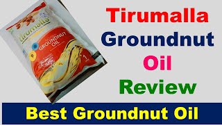 Tirumalla Filtered Groundnut Oil Review | BEST GROUNDNUT OIL IN INDIA - मूंगफली का तेल
