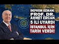 Prof. Dr. Ahmet Ercan 6.4’lük depremi yorumladı. 5 ili uyardı. İstanbul için tarih verdi.