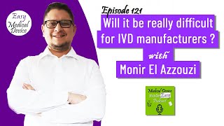 Will it be really difficult for IVD manufacturers [IVDR 2017/746]