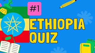 How Much Do You Know About Ethiopia? General Knowledge Quiz