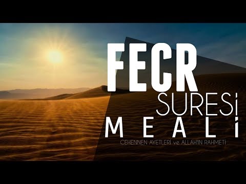 Fecr suresi meali! - (Cehennem ayetleri ve Allah'ın rahmeti)