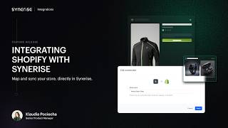 Integrating Shopify with Synerise: Map and sync your store, directly in Synerise
