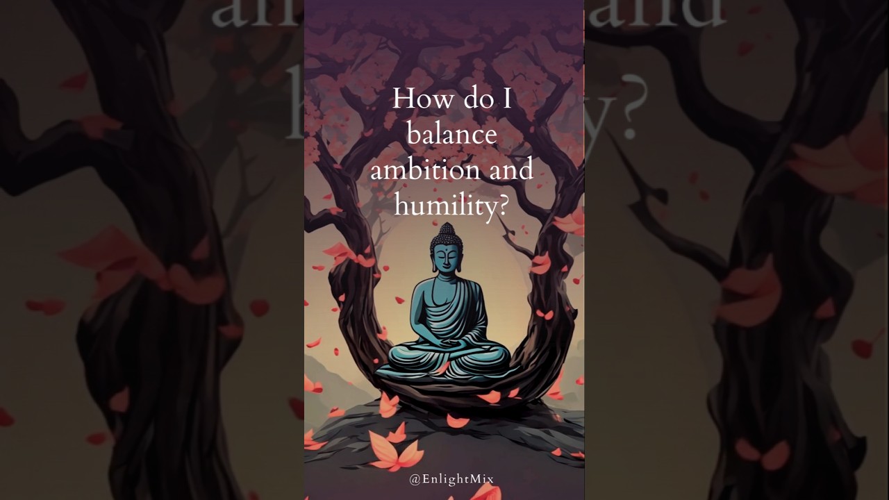 How to ⚖️ ambition & humility?