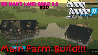 NO MAN'S LAND 2.0 BUILD | MAIN FARM BUILD!!! | FS22 Timelapse 4K | #10 | Xbox Series X