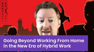 Going Beyond Working From Home in the New Era of Hybrid Work by Lifesize 80 views 3 years ago 14 minutes, 15 seconds