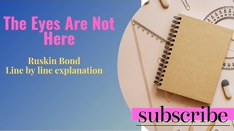 The Eyes Are Not Here(Part-I) Ruskin Bond