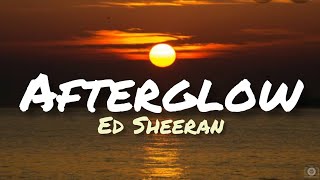 Ed Sheeran  Afterglow  