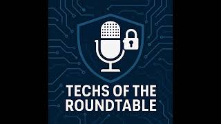 Techs of the Roundtable - Pilot