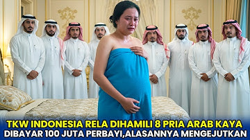 VIRAL‼️TKW Indonesia Dihamili 8 Pria Arab, Dibayar 100 Juta per Bayi! Alasannya Bikin Nangis