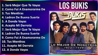 Los Bukis 2024 MIX Las Mejores Canciones - Será Mejor Que Te Vayas, Como Fui A Enamorarme De Ti,...