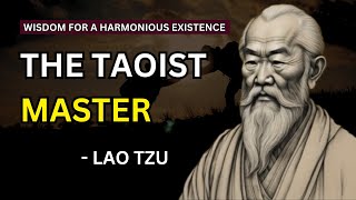 10 Life Lessons From The Taoist Master Lao Tzu (Taoism) | Wisdom for a Harmonious Existence