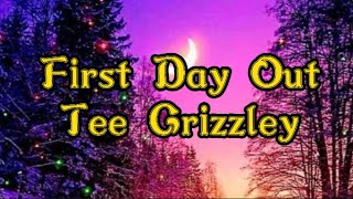 Tee Grizzley - First Day Out (lyrics)