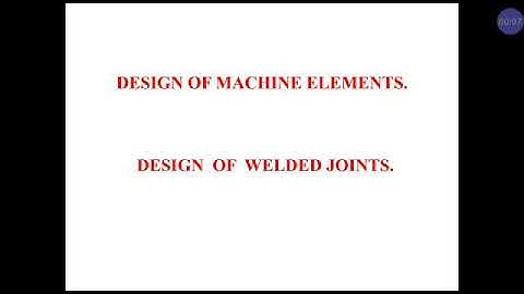 Design of machine elements-Welded joints- 1.7