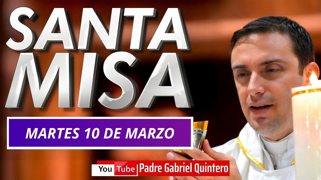 🙏🏻 Santa Misa de hoy Martes 10 de Marzo 2026 | Eucaristía de hoy P. Gabriel en vivo