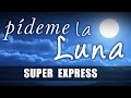 Super Express - Pideme la Luna