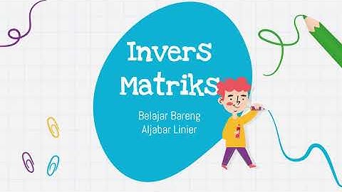 Belajar Bareng Aljabar Linier - Apa itu Invers Matriks???