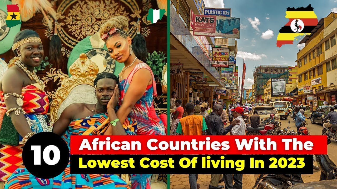 Top 10 African Countries With The Lowest Cost Of living In 2023 - YouTube