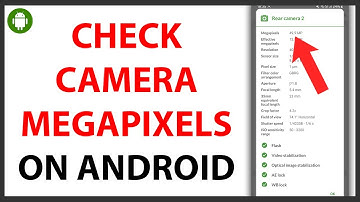 How to Check Camera Megapixels on Android [QUICK GUIDE]