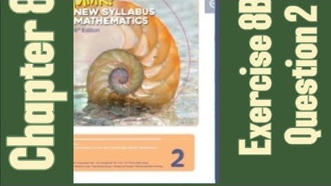 Oxford Think New Syllabus Mathematics 8th Edition || Book 2 | Chapter 8 | Exercise 8B | Question 2