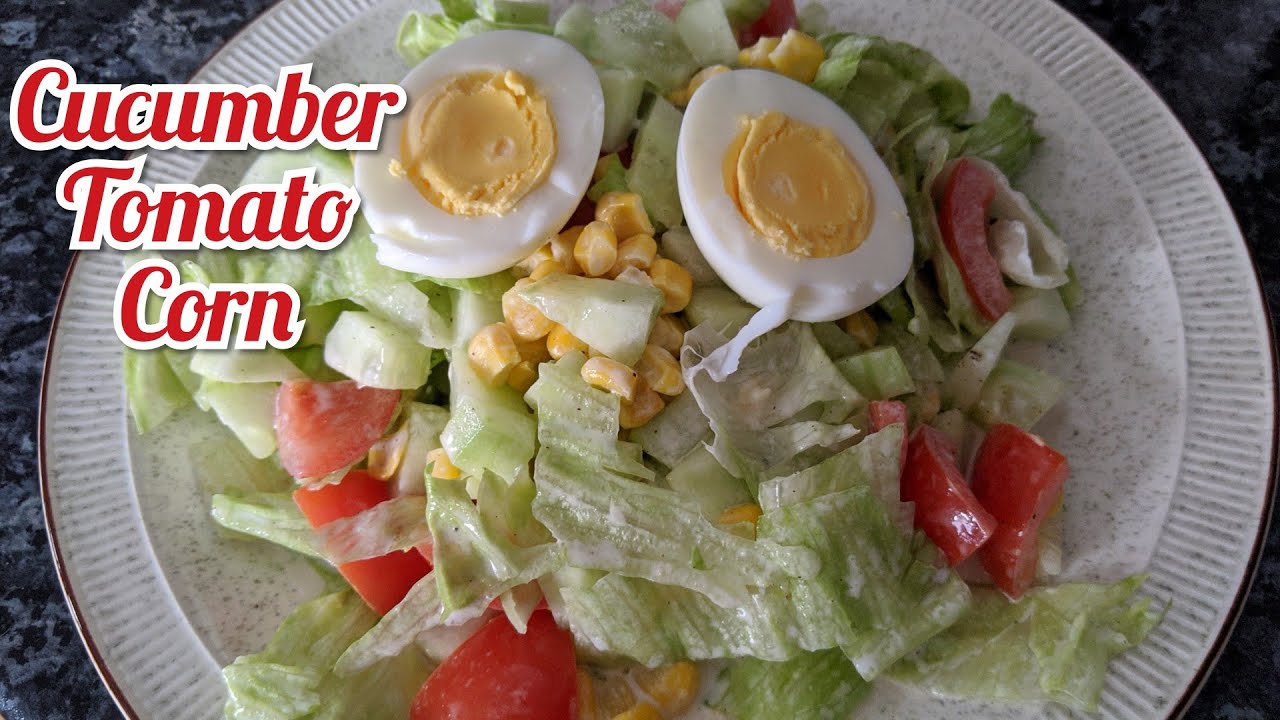Salads Cucumber+Tomato+Lettuce and Corn Recipes YouTube