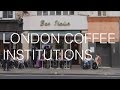 Four London Coffee Institutions