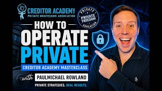 How to Operate Private PaulMichael Rowland MasterClass Creditor Academy