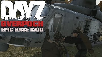 DayZ Overpoch - Epic Base Raid - 3 of 3 (Multicam)