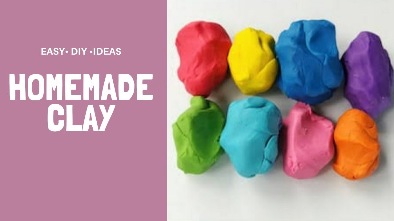 HOMEMADE CLAY • Lets make clay at home Easy DIY ideas YouTube