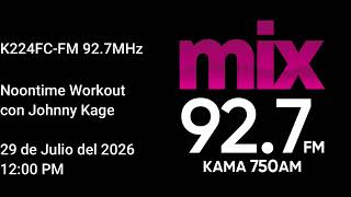 K224FC-FM 92.7MHz - Translator de KAMA-AM 750KHz - Noontime Workout en Mix FM (29 de Julio del 2026)
