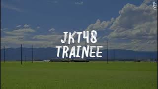 MASA DEPAN YANG MENYILAUKAN MATA - JKT48 TRAINEE - LIRIK