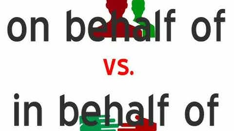 In behalf of Vs on Behalf of