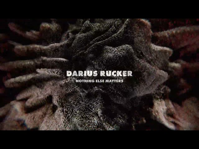 DARIUS RUCKER - NOTHING ELSE MATTERS