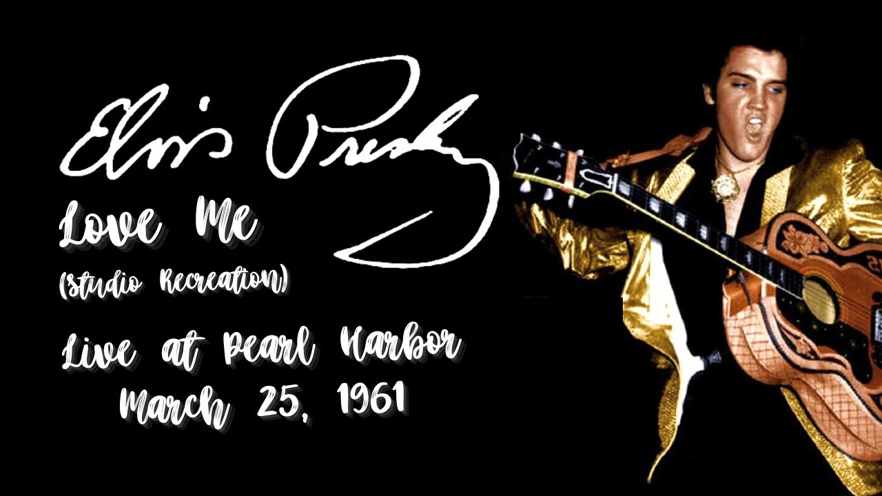 LOVE ME (Studio Recreation) | Pearl Harbor, 1961 | Elvis Presley