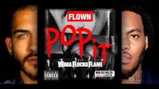 NEW @mrflown "Pop It" ft. Waka Flocka Flame #Powwww