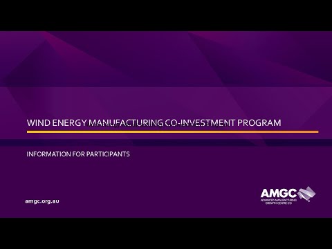 Wind Energy Co-Investment Program Information Session - video from Advanced Manufacturing Growth Centre