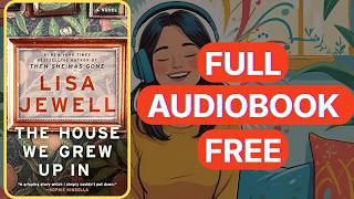 The House We Grew Up In by Lisa Jewell [Full Audiobook Free]
