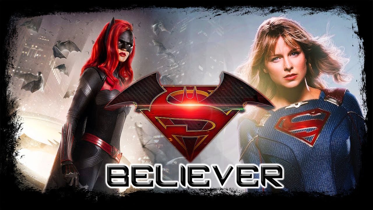 Superbat  - (Batwoman & Supergirl)  - Believer