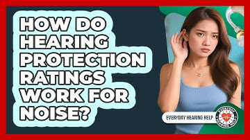 How Do Hearing Protection Ratings Work For Noise? - Everyday Hearing Help