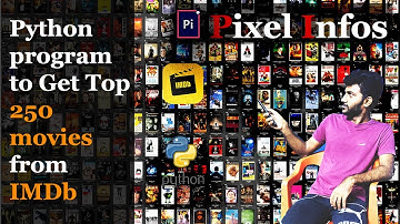 Get Movies 🎥 from IMDb using Python || Pixel Infos