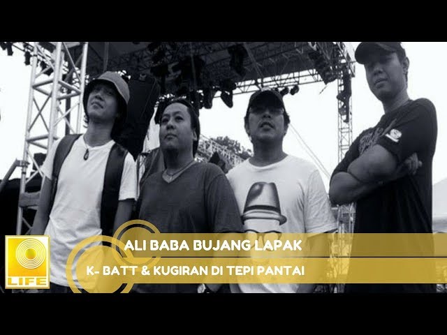 K-Batt & Kugiran Di Tepi Pantai - Ali Baba Bujang Lapak (Official Audio) class=