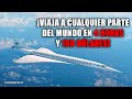 ¡EL AVIÓN SUPERSÓNICO QUE TE LLEVARÁ A CUALQUIER PARTE DEL MUNDO EN 4 HORAS Y SOLÓ TE COSTARÁ 10...