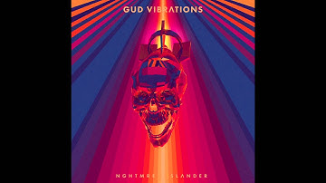 NGHTMRE & SLANDER - "GUD VIBRATIONS"