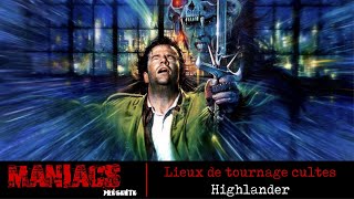 MOVIE LOCATIONS - TOURNAGES CULTES : Highlander