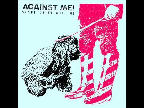 Against Me! Shape Shift With Me