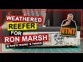 Weathered Reefer for Ron Marsh | @RonsTrainsNThings