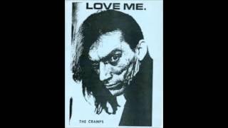 The Cramps - Love Me