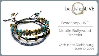 Beadshop LIVE: Moulin Bollywood Bracelet