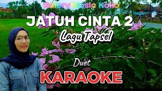 JATUH CINTA 2 || KARAOKE LAGU TAPSEL || SYAFAR NAINGGOLAN FT JULIANA HASIBUAN
