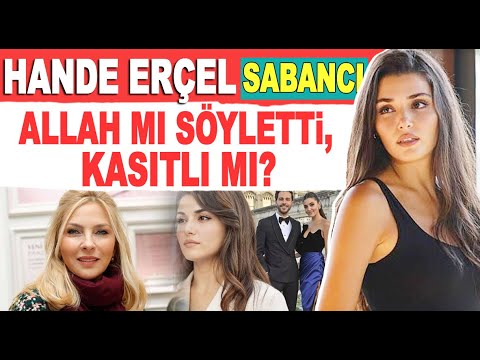 ''Hande Erçel Sabancı'' Allah mı söyletti, nedir anlamadım!