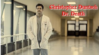 Christopher Duntsch - Dr Death